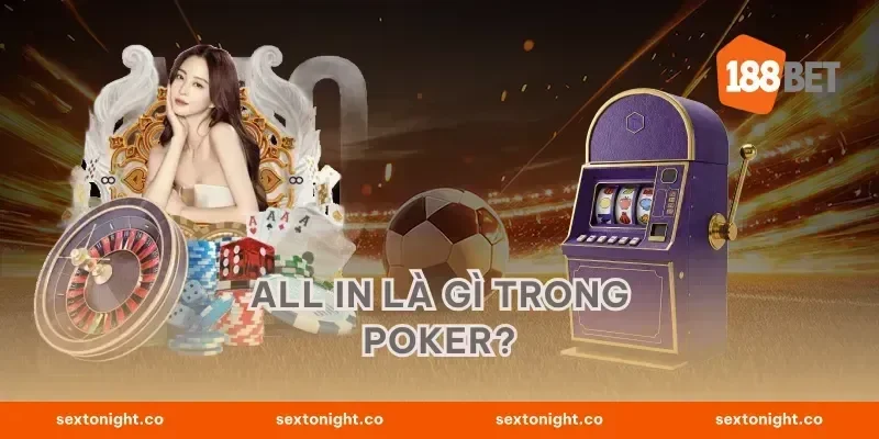 All in là gì trong Poker?