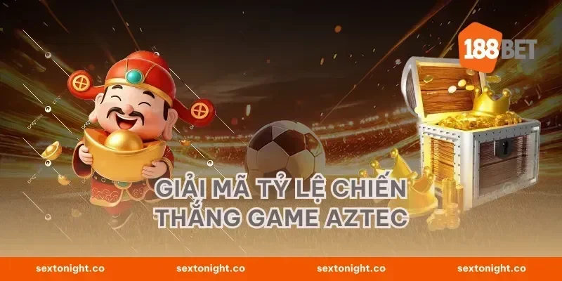 Giải mã tỷ lệ chiến thắng game Aztec