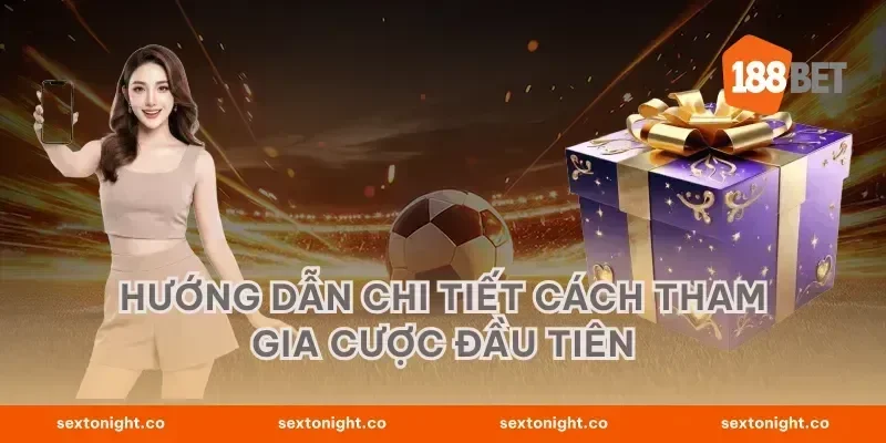 Hướng Dẫn Chi Tiết Cách Tham Gia Cược Đầu Tiên