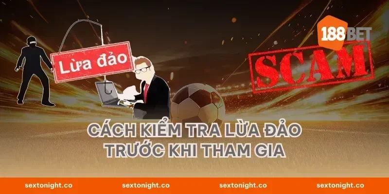 Cách kiểm tra lừa đảo trước khi tham gia