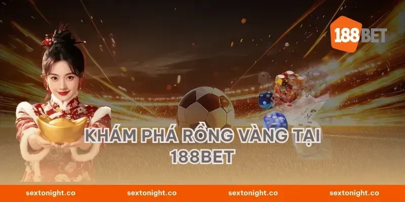 Khám Phá Rồng Vàng Tại 188BET