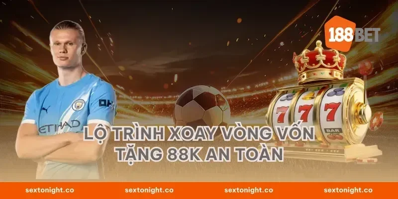Lộ trình xoay vòng vốn tặng 88K an toàn